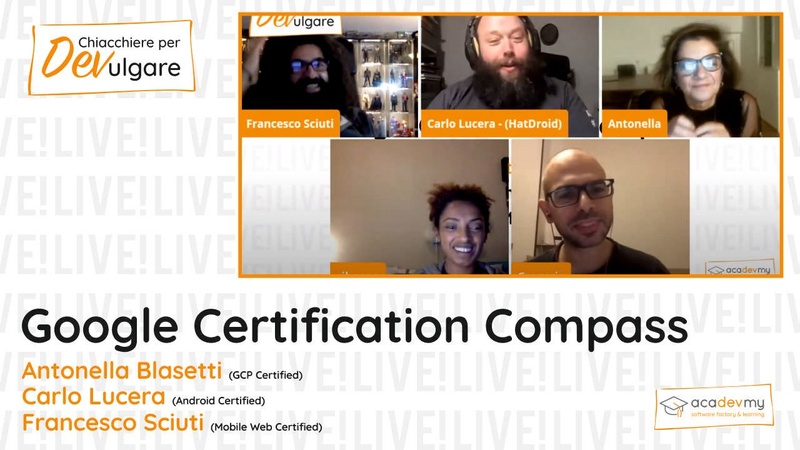 Google Certification Compass - Francesco Sciuti / Antonella Blasetti / Carlo Lucera / Rihanna Kedir