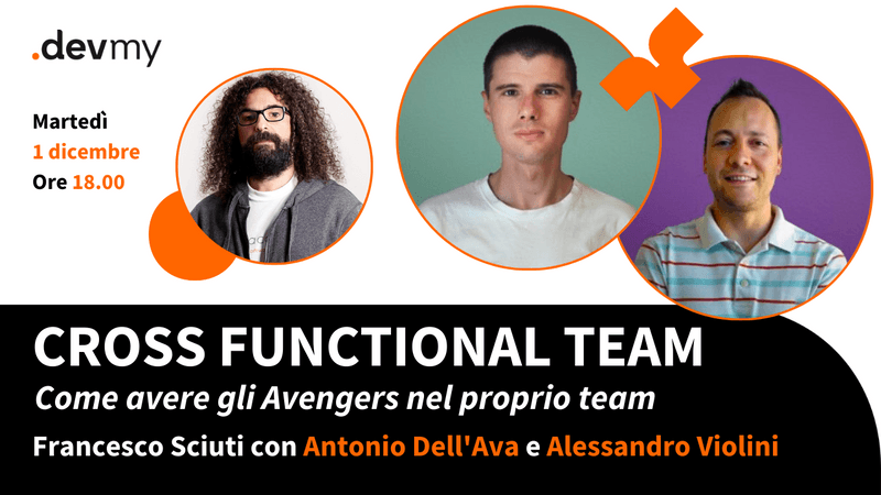 Cross Functional Team: Come avere gli Avengers nel proprio team - Francesco Sciuti/ Antonio dell'Ava / Alessandro Violini