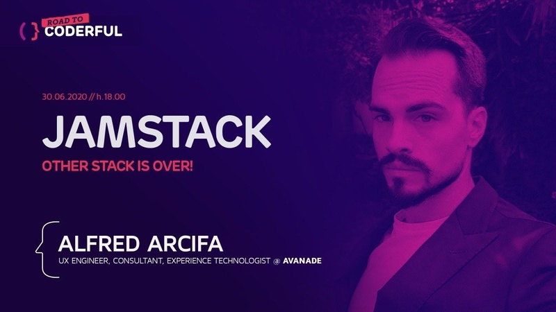 Road To Coderful - JAMStack...other stack is over