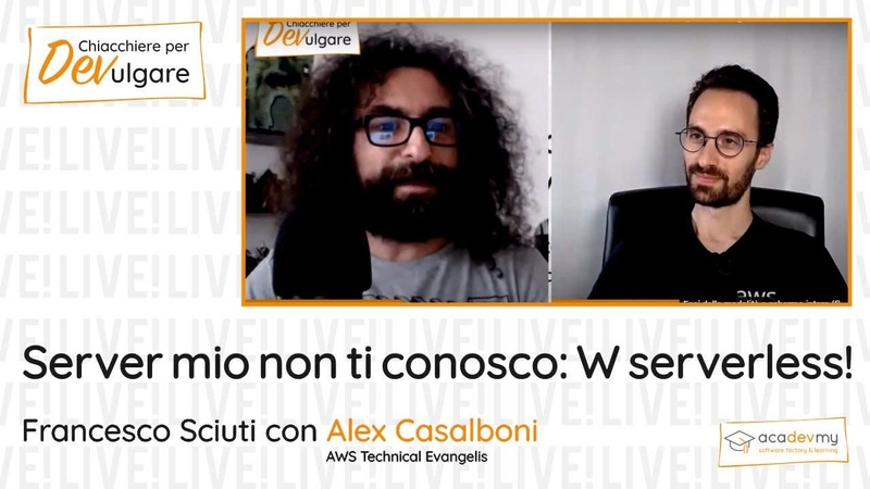 Server mio non ti conosco: W serverless! - Francesco Sciuti / Alex Casalboni