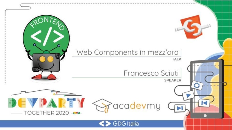 GDG DevParty Together - Web Components: Scriviamo un'applicazione frameworkless in mezz'ora!