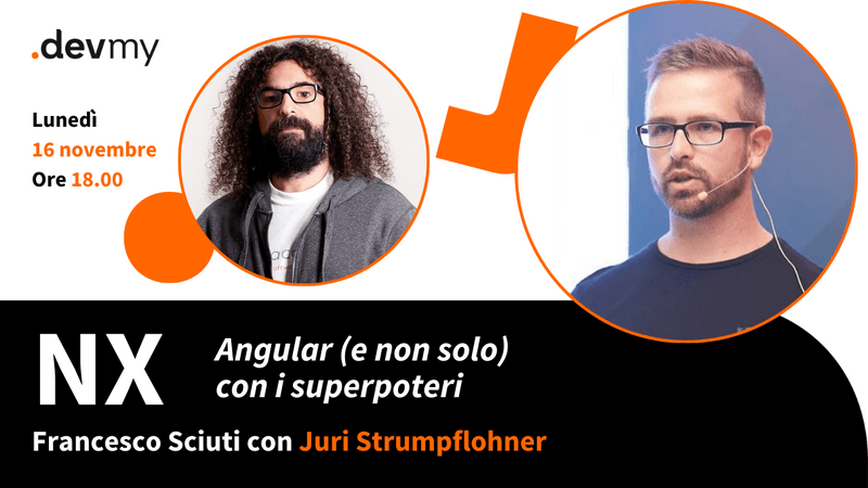 NX - Angular (e non solo) con i superpoteri - Francesco Sciuti / Juri Strumpflohner